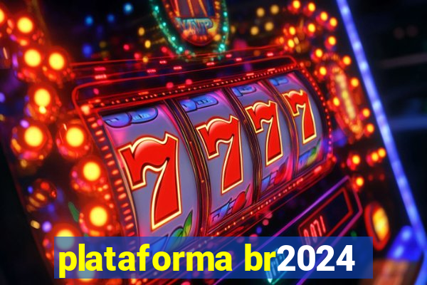 plataforma br2024